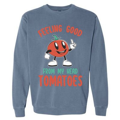 Groovy Tomato Lover Vegan Feeling Good From My Head Tomatoes Garment-Dyed Sweatshirt
