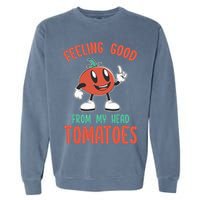 Groovy Tomato Lover Vegan Feeling Good From My Head Tomatoes Garment-Dyed Sweatshirt