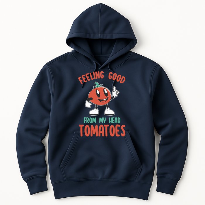 Groovy Tomato Lover Vegan Feeling Good From My Head Tomatoes Hoodie