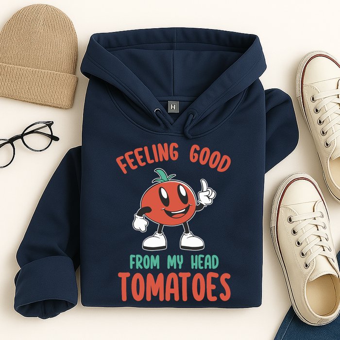 Groovy Tomato Lover Vegan Feeling Good From My Head Tomatoes Hoodie