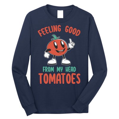 Groovy Tomato Lover Vegan Feeling Good From My Head Tomatoes Long Sleeve Shirt