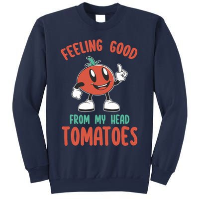 Groovy Tomato Lover Vegan Feeling Good From My Head Tomatoes Sweatshirt