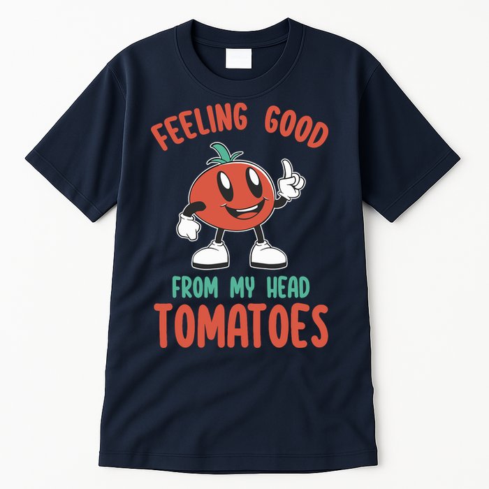 Groovy Tomato Lover Vegan Feeling Good From My Head Tomatoes Tall T-Shirt