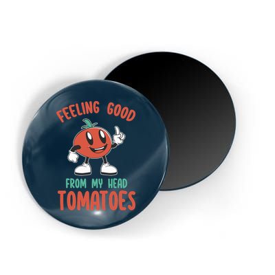Groovy Tomato Lover Vegan Feeling Good From My Head Tomatoes Magnet