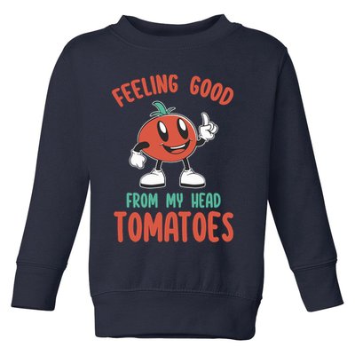 Groovy Tomato Lover Vegan Feeling Good From My Head Tomatoes Toddler Sweatshirt