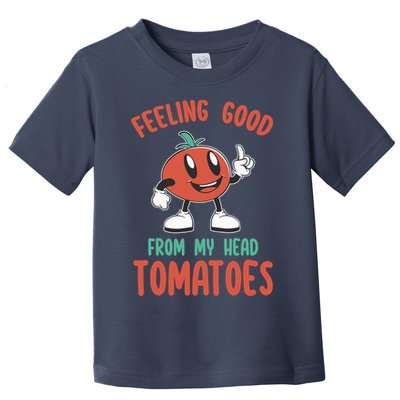 Groovy Tomato Lover Vegan Feeling Good From My Head Tomatoes Toddler T-Shirt