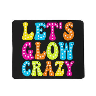 Group Team Lets A Glow Crazy Retro Colorful Quote Mousepad