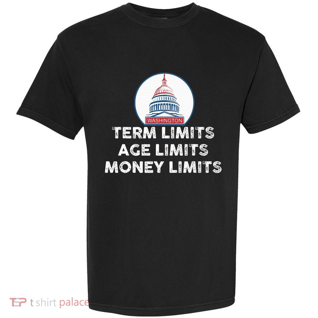 Government Term Limits Age Money Defund Politicians Garment-Dyed Heavyweight T-Shirt