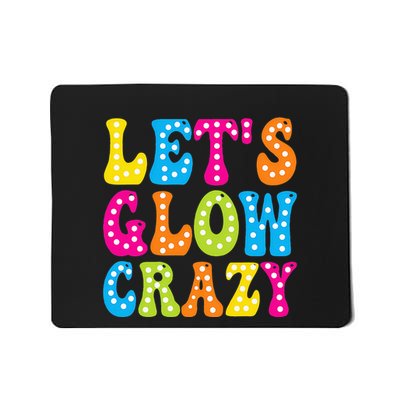 Group Team Lets A Glow Crazy Retro Colorful Quote Mousepad