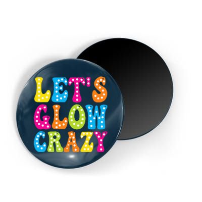 Group Team Lets A Glow Crazy Retro Colorful Quote Magnet