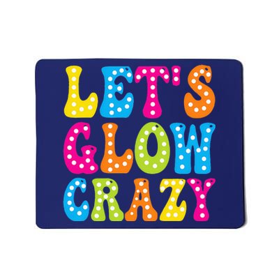 Group Team Lets A Glow Crazy Retro Colorful Quote Mousepad