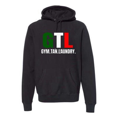 Gym Tan Laundry GTL New Jersey Garden NJ Shore Italian Flag Premium Hoodie