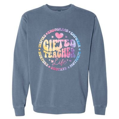 Gifted Teacher Life Appreciation Week Back To School Gift Garment-Dyed Sweatshirt