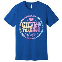 Gifted Teacher Life Appreciation Week Back To School Gift Premium T-Shirt