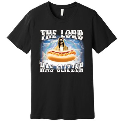 Gotfunny The Lord Has Glizzen Premium T-Shirt