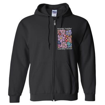 Growing Together Learning Forever Full Zip Hoodie