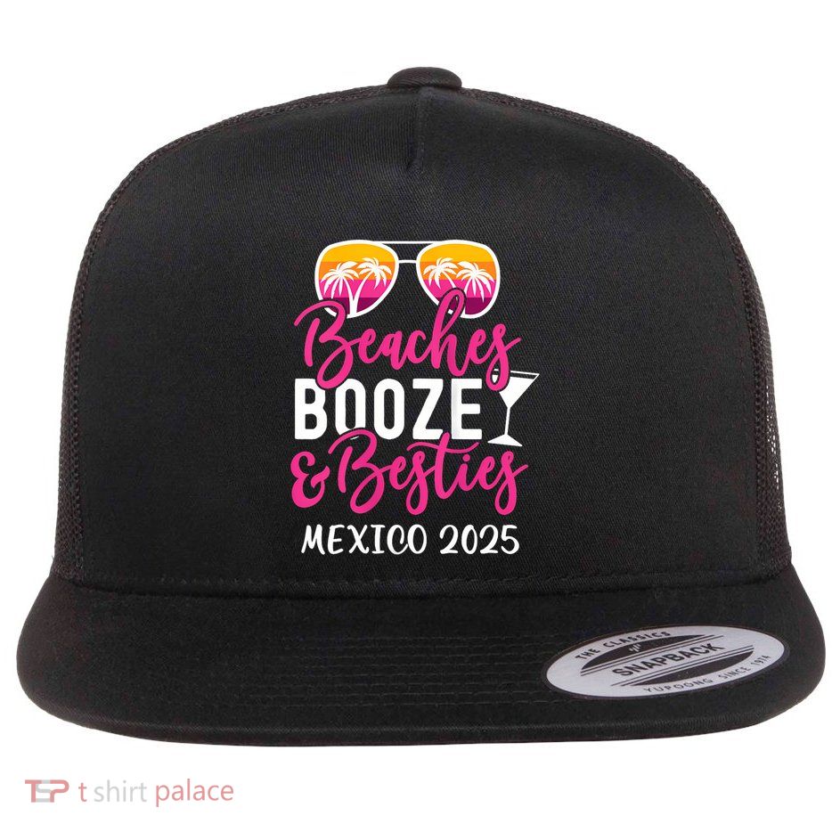 Girl Trip Mexico 2025 Weekend Beaches Booze And Besties Flat Bill Trucker Hat