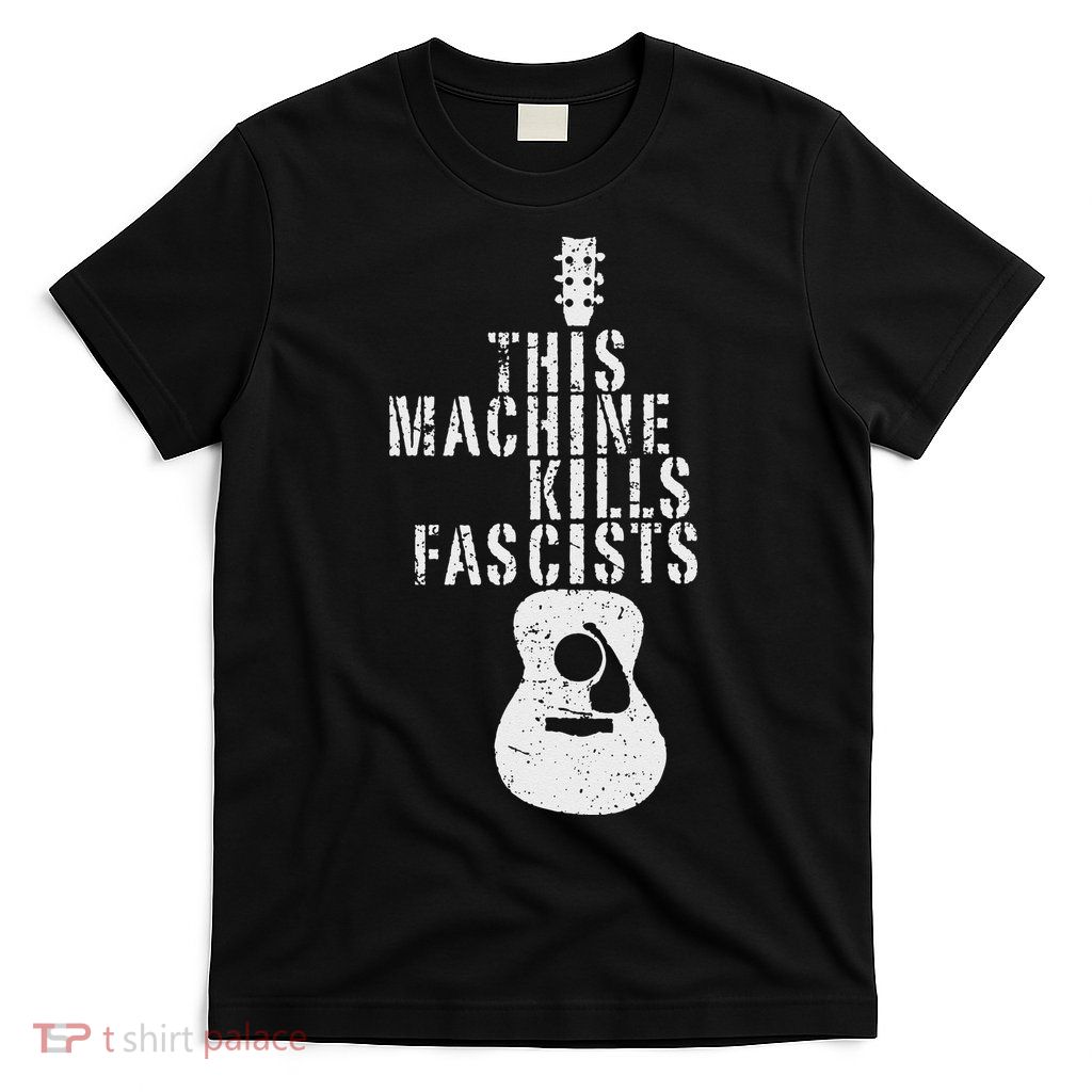Guitar This Machines Kills Fascists Funny Music Lover T-Shirt