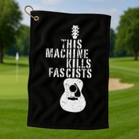 Guitar This Machines Kills Fascists Funny Music Lover Golf Towel
