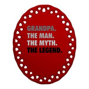 Grandpa The Man The Myth The Legend Gift FatherS Day Ceramic Oval Ornament