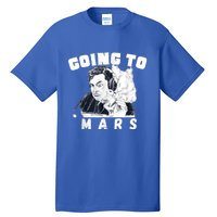 Going To Mars Occupy Mars Elon Marsexploration Tall T-Shirt