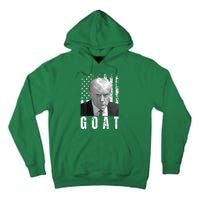 GOAT Trump Mugshot Legend Donald Trump 2024 Tall Hoodie