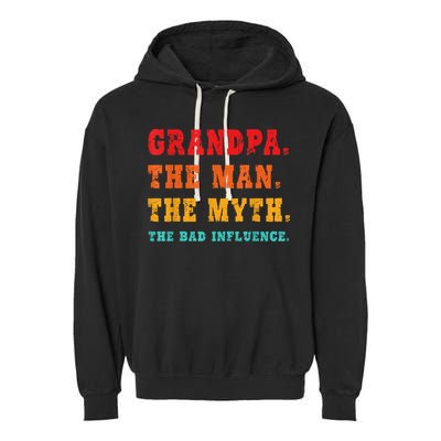 Grandpa The Man The Myth The Bad Influence Garment-Dyed Fleece Hoodie