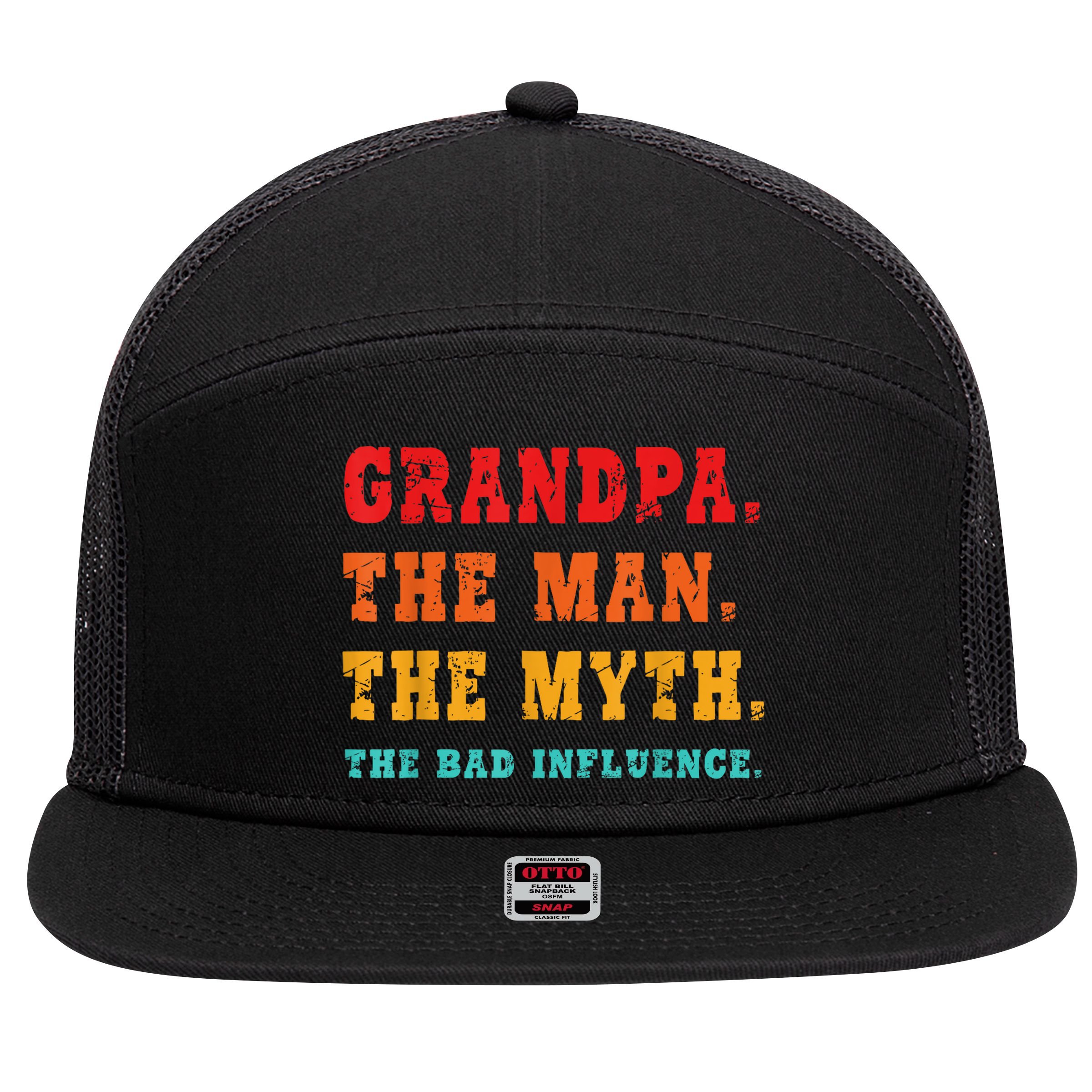 Grandpa The Man The Myth The Bad Influence 7 Panel Mesh Trucker Snapback Hat