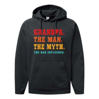 Grandpa The Man The Myth The Bad Influence Performance Fleece Hoodie