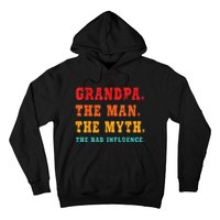 Grandpa The Man The Myth The Bad Influence Hoodie