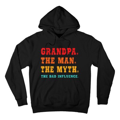 Grandpa The Man The Myth The Bad Influence Hoodie