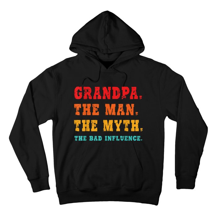 Grandpa The Man The Myth The Bad Influence Hoodie