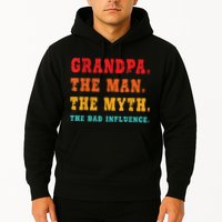 Grandpa The Man The Myth The Bad Influence Hoodie