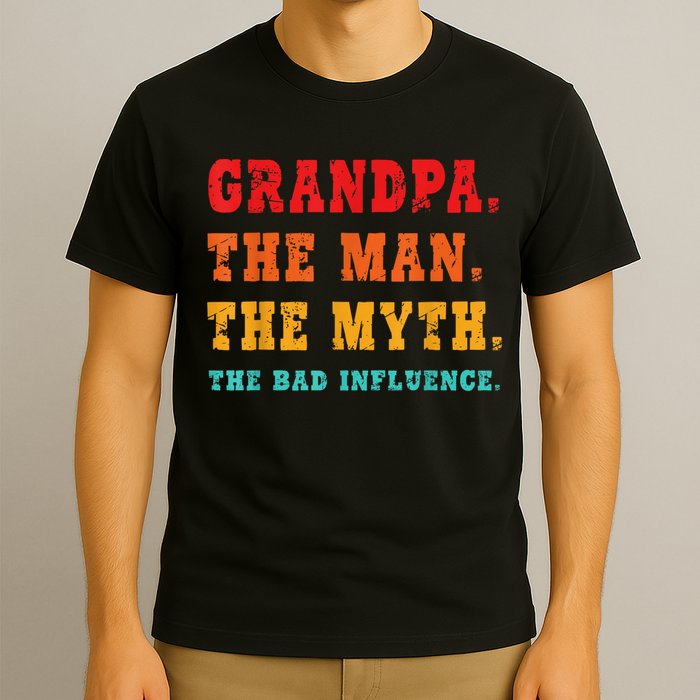 Grandpa The Man The Myth The Bad Influence T-Shirt