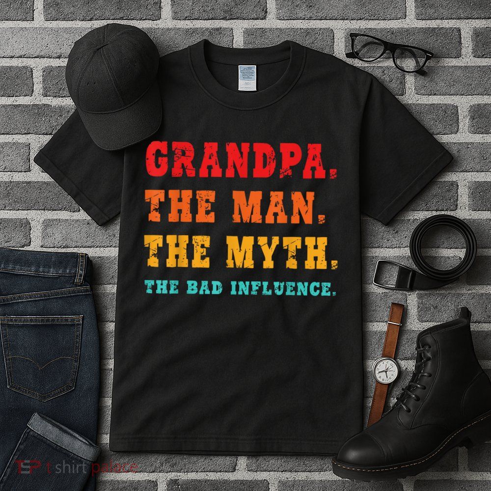 Grandpa The Man The Myth The Bad Influence Tall T-Shirt