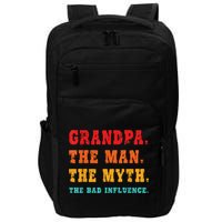 Grandpa The Man The Myth The Bad Influence Impact Tech Backpack