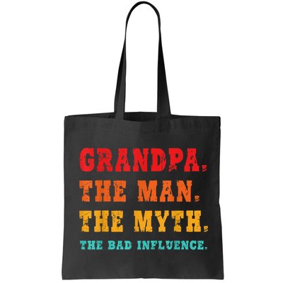 Grandpa The Man The Myth The Bad Influence Bag