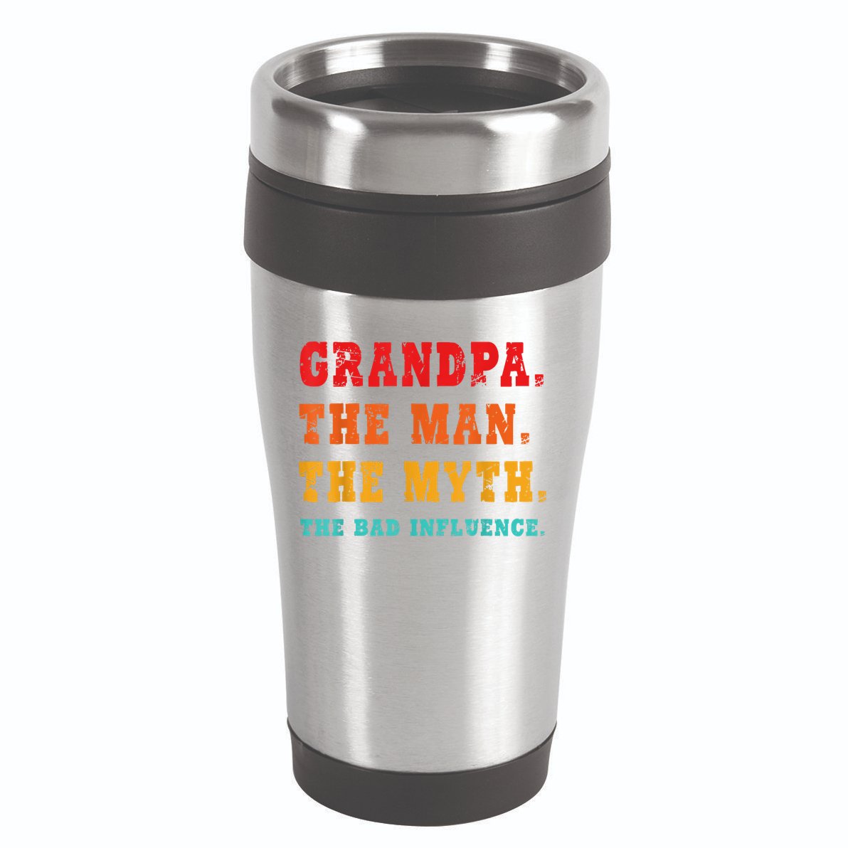 Grandpa The Man The Myth The Bad Influence 16oz Travel Tumbler