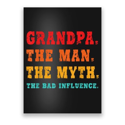Grandpa The Man The Myth The Bad Influence Poster