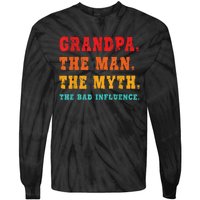 Grandpa The Man The Myth The Bad Influence Tie-Dye Long Sleeve Shirt