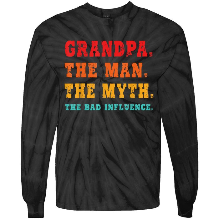 Grandpa The Man The Myth The Bad Influence Tie-Dye Long Sleeve Shirt