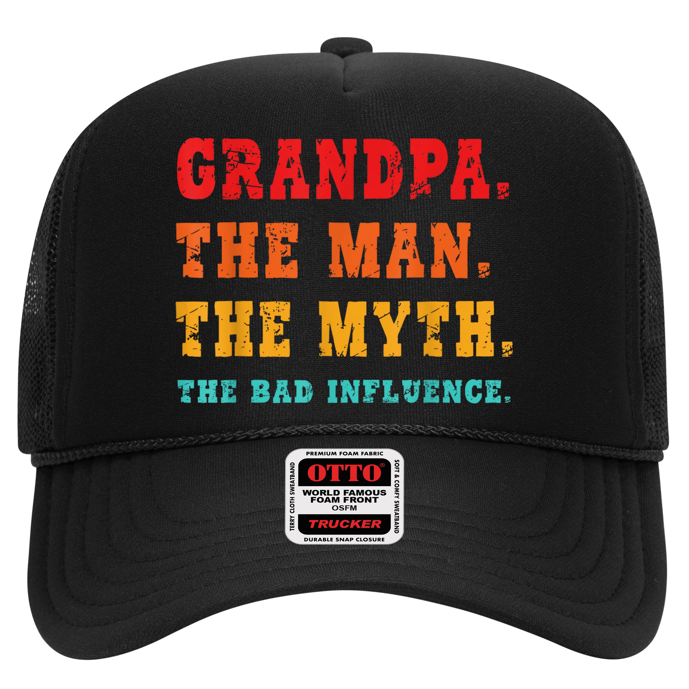 Grandpa The Man The Myth The Bad Influence Hat