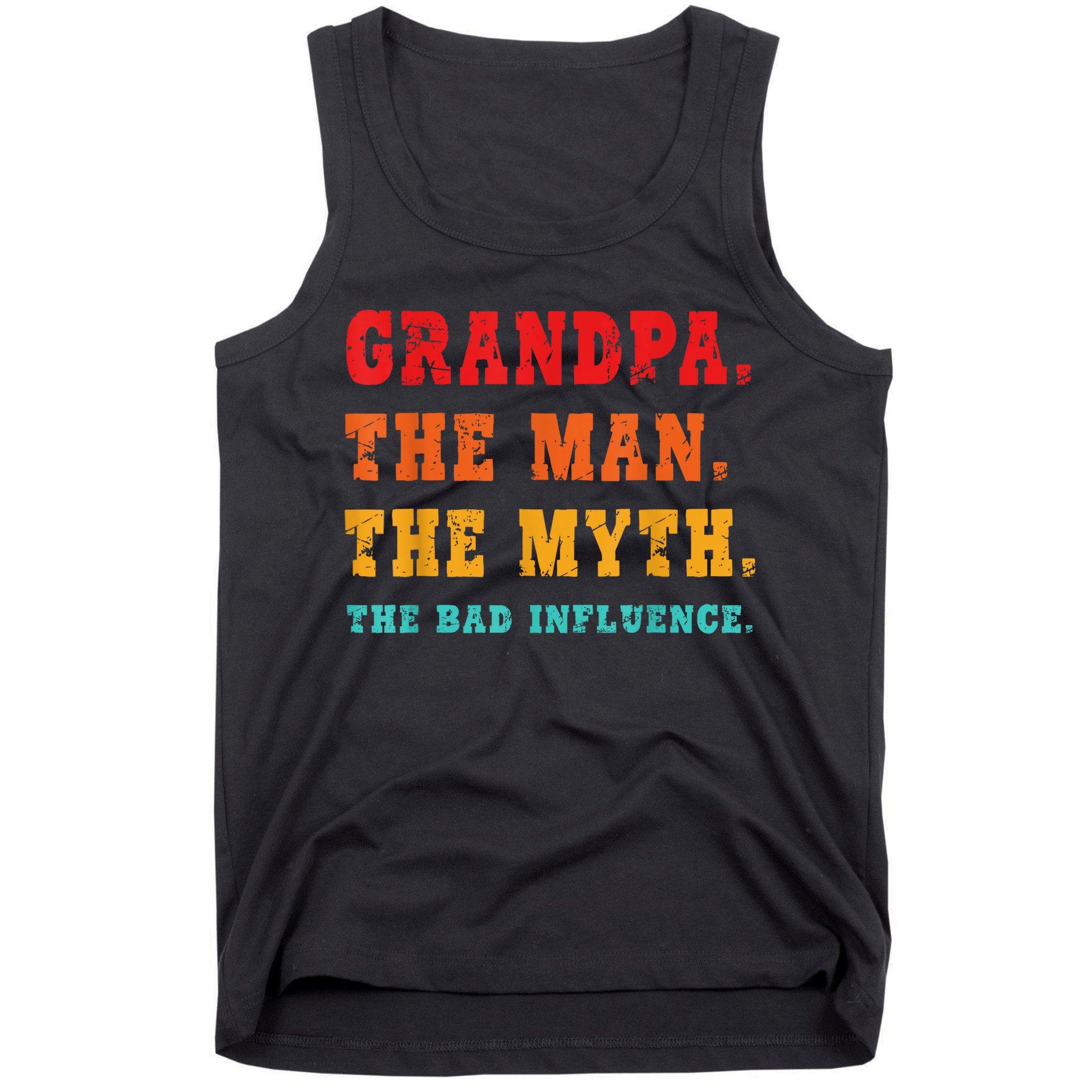 Grandpa The Man The Myth The Bad Influence Tank Top