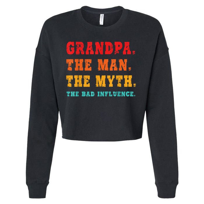 Grandpa The Man The Myth The Bad Influence Cropped Pullover Crew