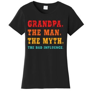 Grandpa The Man The Myth The Bad Influence Women's T-Shirt