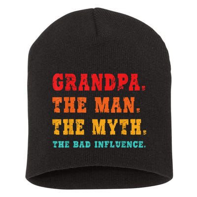 Grandpa The Man The Myth The Bad Influence Short Acrylic Beanie