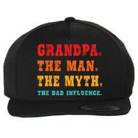 Grandpa The Man The Myth The Bad Influence Wool Snapback Cap