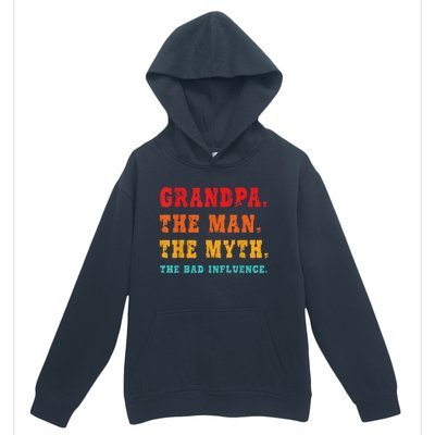 Grandpa The Man The Myth The Bad Influence Urban Pullover Hoodie