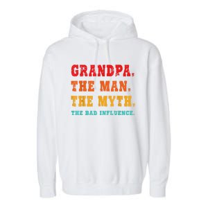 Grandpa The Man The Myth The Bad Influence Garment-Dyed Fleece Hoodie