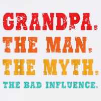 Grandpa The Man The Myth The Bad Influence Garment-Dyed Sweatshirt